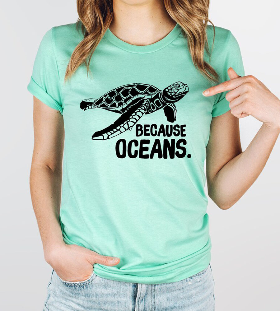 Because Oceans Shirt