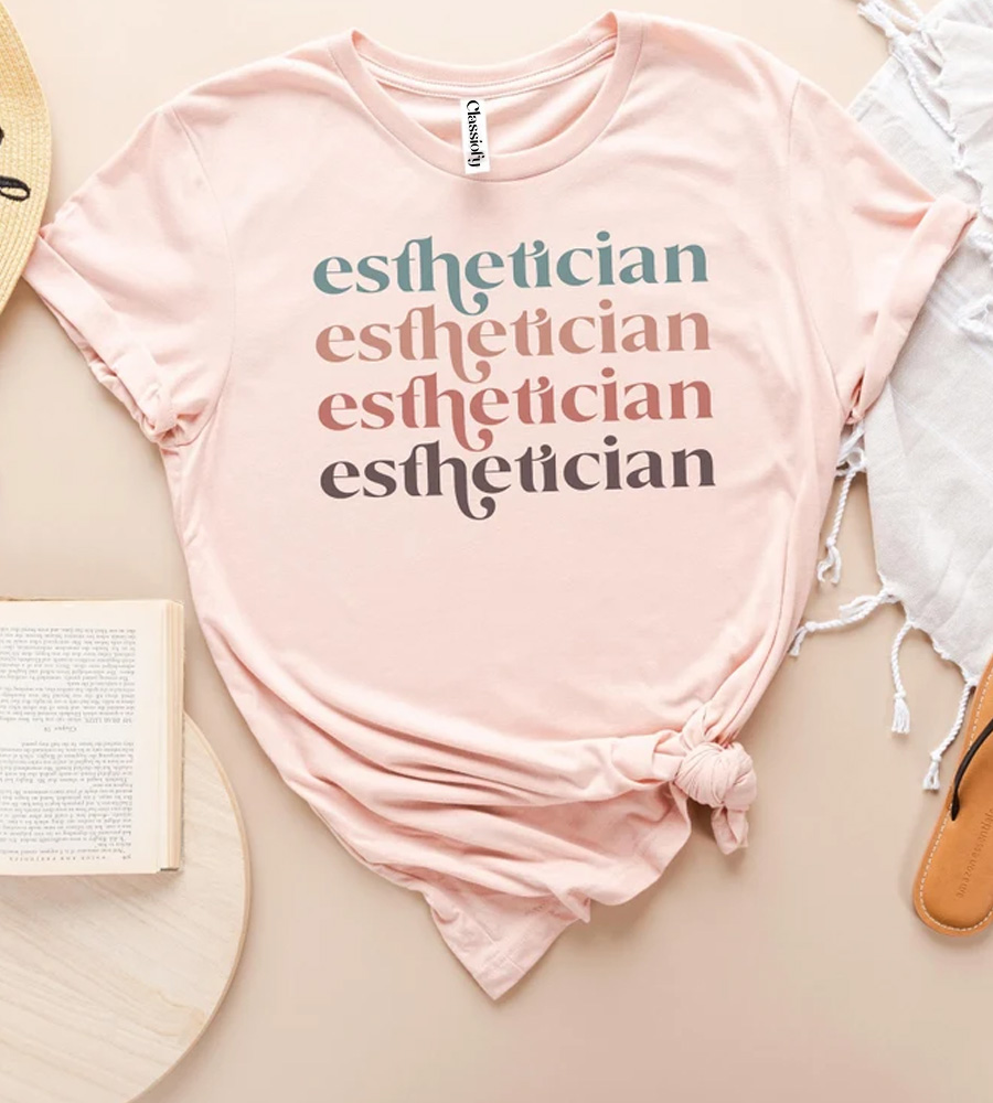 Esthetician T Shirt