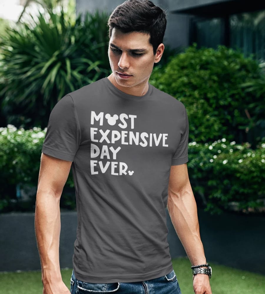 Most Expensive Day Ever Disney Shirt