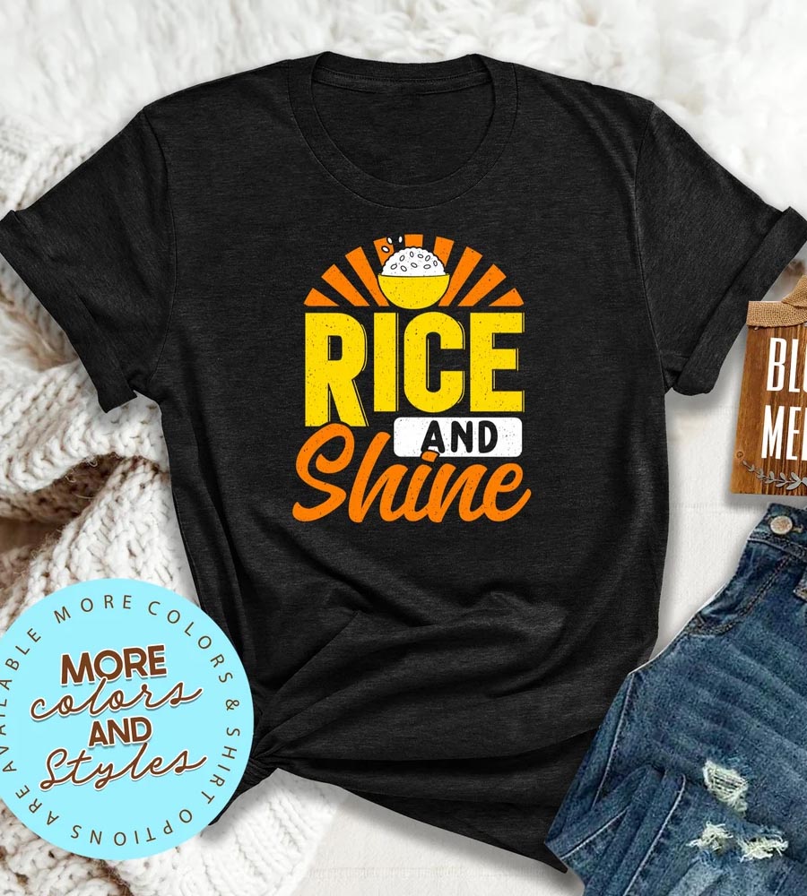 Rice And Shine Shirt