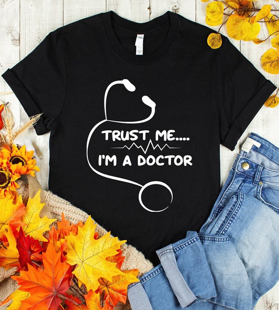 Trust-Me-Im-a-Doctor-shirt image