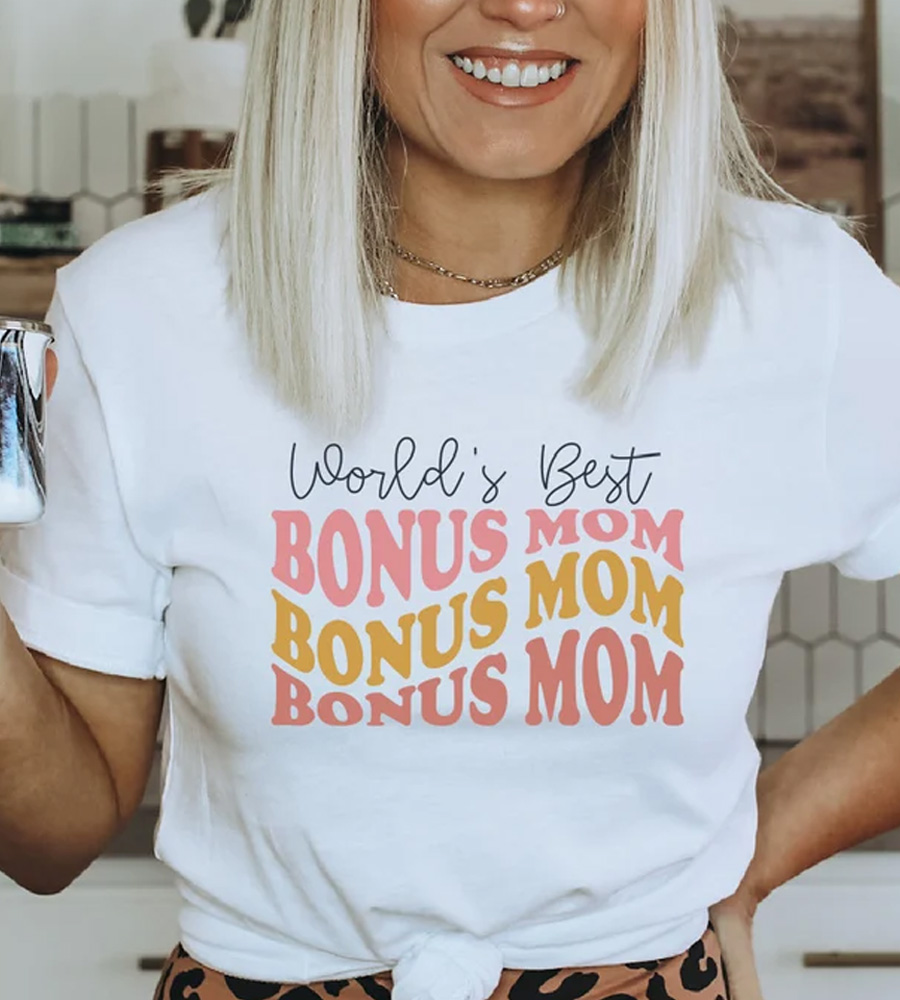 World's Best Bonus Mom Shirt