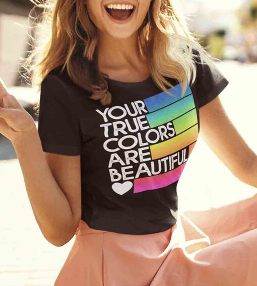 Your True Colors Are Beautiful Shirt